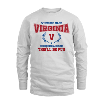 When God Made He Grinned And Said This'll Be Fun Shirt VIRGINIA M1-12