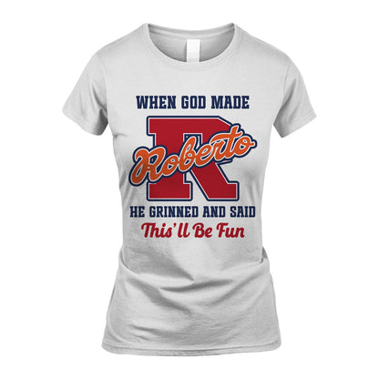 God Made Your Name Custom Shirt ROBERTO M1-16