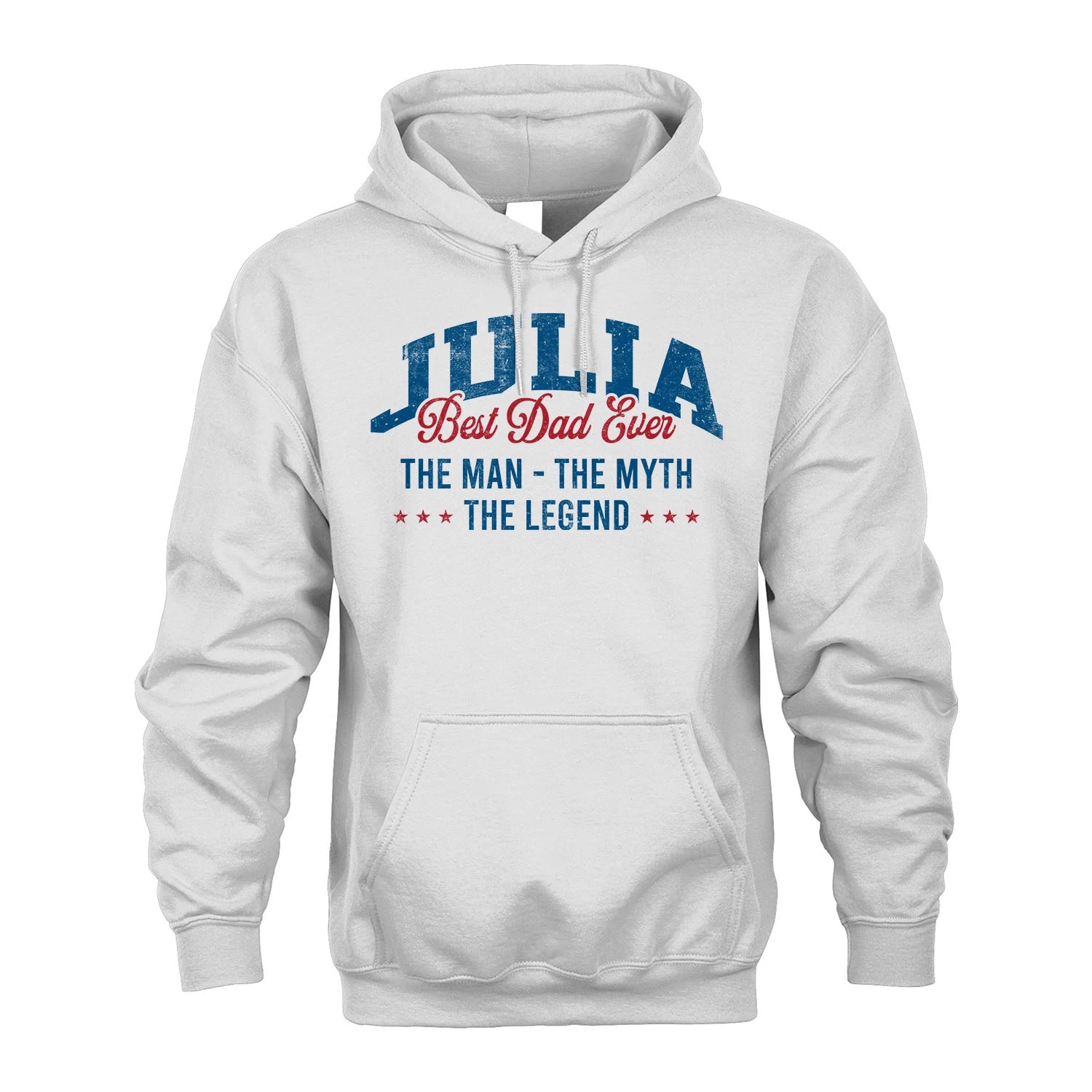 Best Dad Ever The Man The Myth The Legend JULIA M1-7