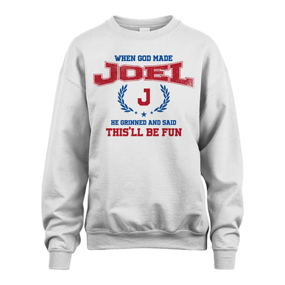 When God Made He Grinned And Said This'll Be Fun Shirt JOEL M1-12