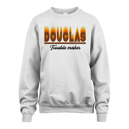 Your Name Trouble Maker Funny Shirt DOUGLAS M1-34
