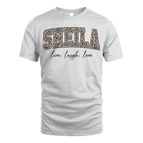 Live Laugh Love Custom Name With Leopard Pattern Shirt SHEILA M1-13