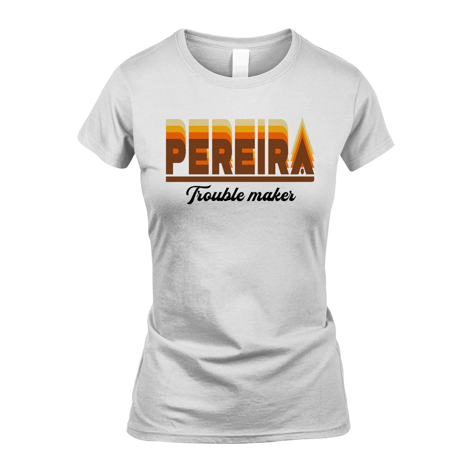 Your Name Trouble Maker Funny Shirt PEREIRA M1-34