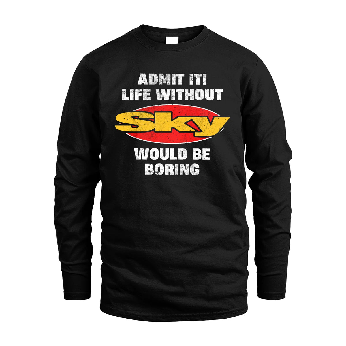 Admit It Life Without Your Name Would Be Boring Funny Custom Shirt SKY M1-43