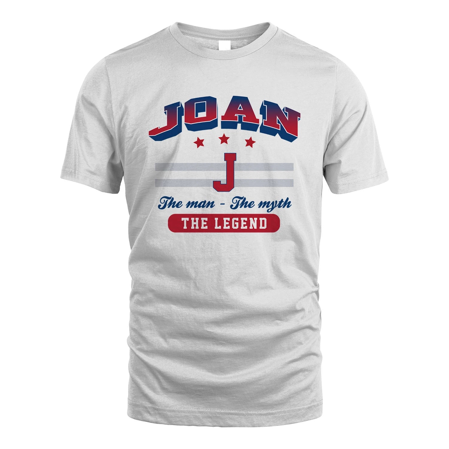 The Man The Myth The Legend With Your Name Shirt JOAN M1-35