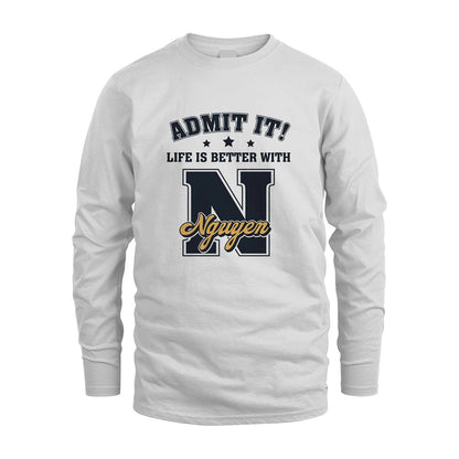 Life Is Better With Your Name Shirt NGUYEN M1-17