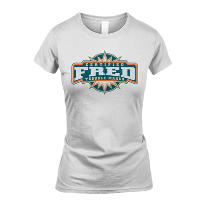 Certified Your Name Trouble Maker Shirt FRED M1-36