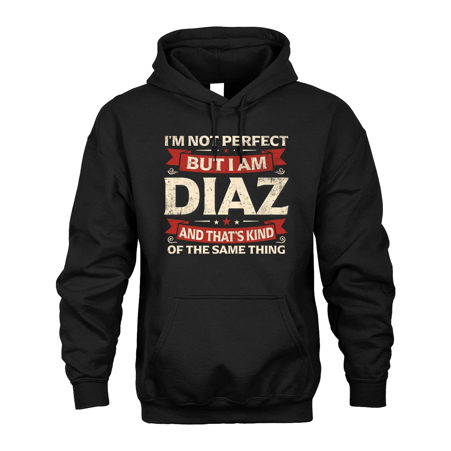 DIAZ 13K1-566 I'm Not Perfect But I Am...