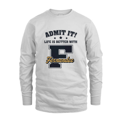 Life Is Better With Your Name Shirt FERNANDEZ M1-17