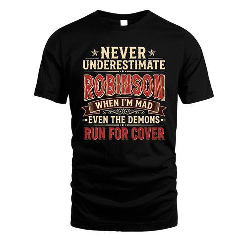 Never Underestimate When I'm Mad Shirt ROBINSON M1-4