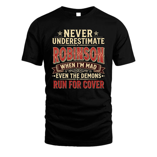 Never Underestimate When I'm Mad Shirt ROBINSON M1-4