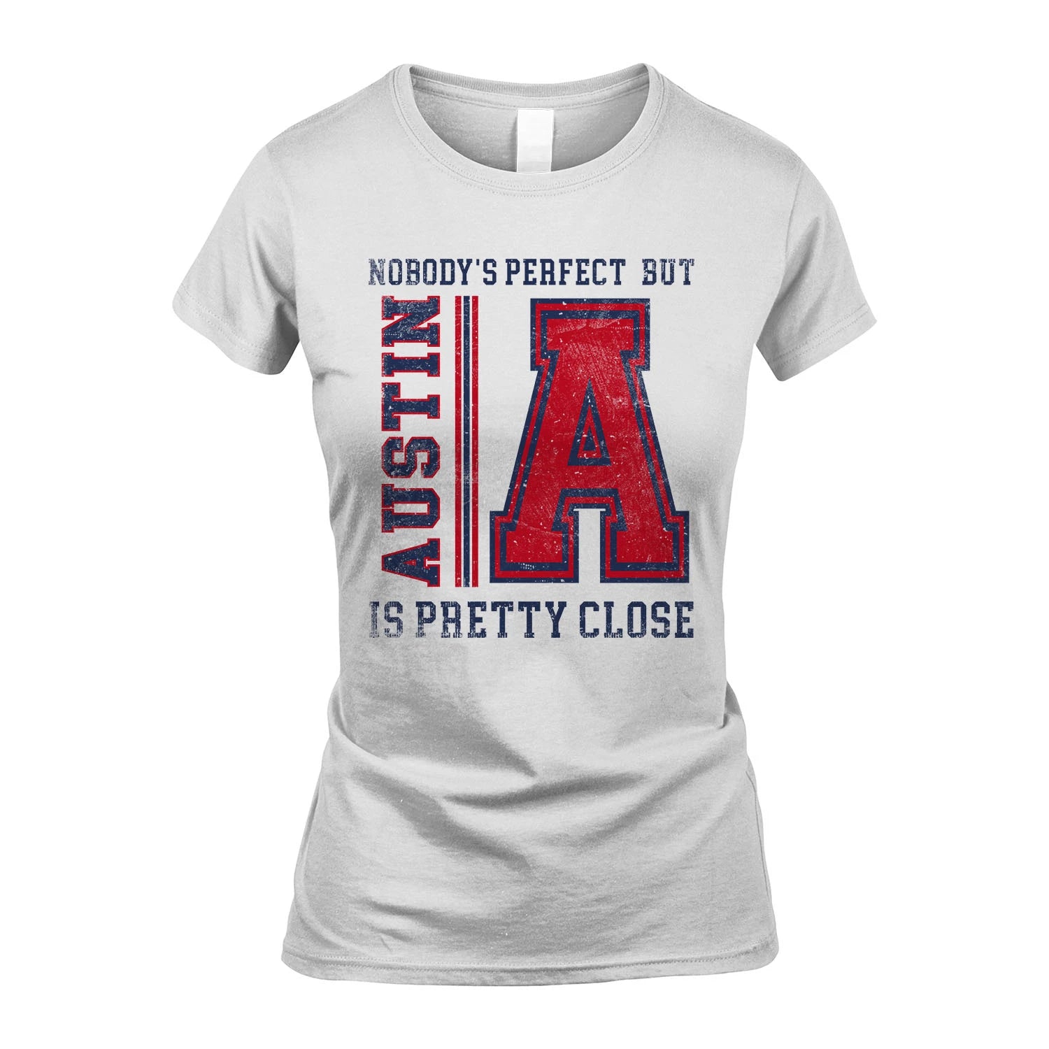 Nobody's Perfect, But Your Name Is Pretty Close AUSTIN M1-21
