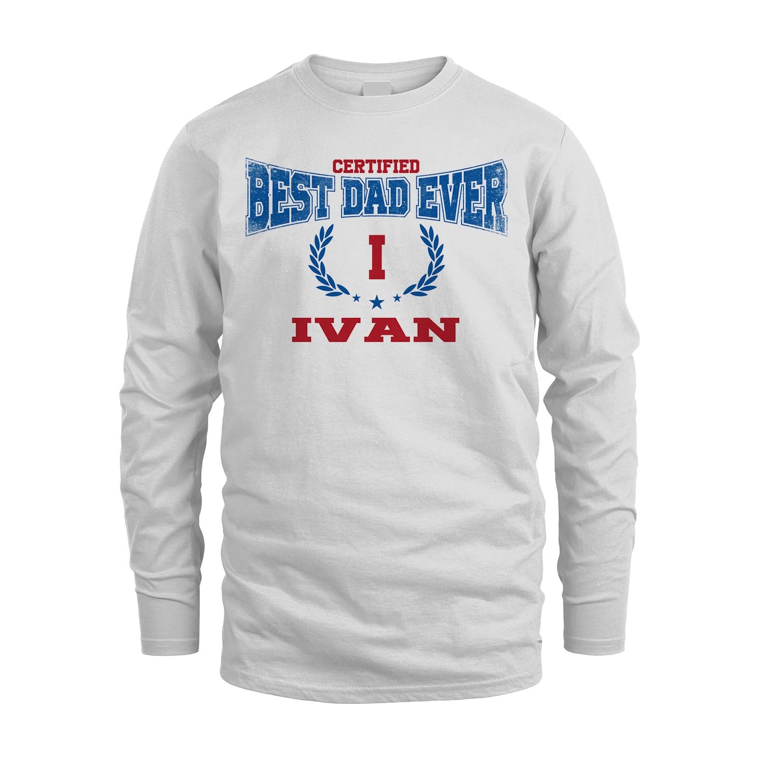 Certified Best Dad Ever Shirt IVAN M1-11