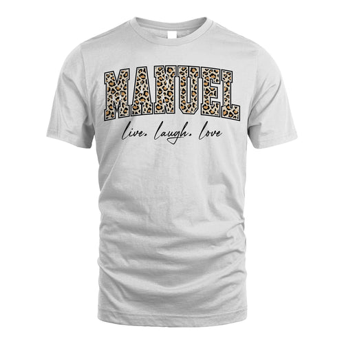 Live Laugh Love Custom Name With Leopard Pattern Shirt MANUEL M1-13