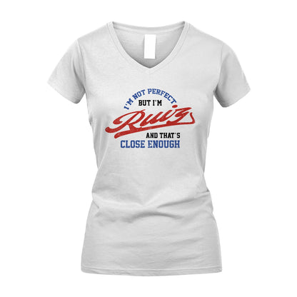 I'm Not Perfect But I'm Your Name And That's Close Enough Shirt RUIZ M1-27