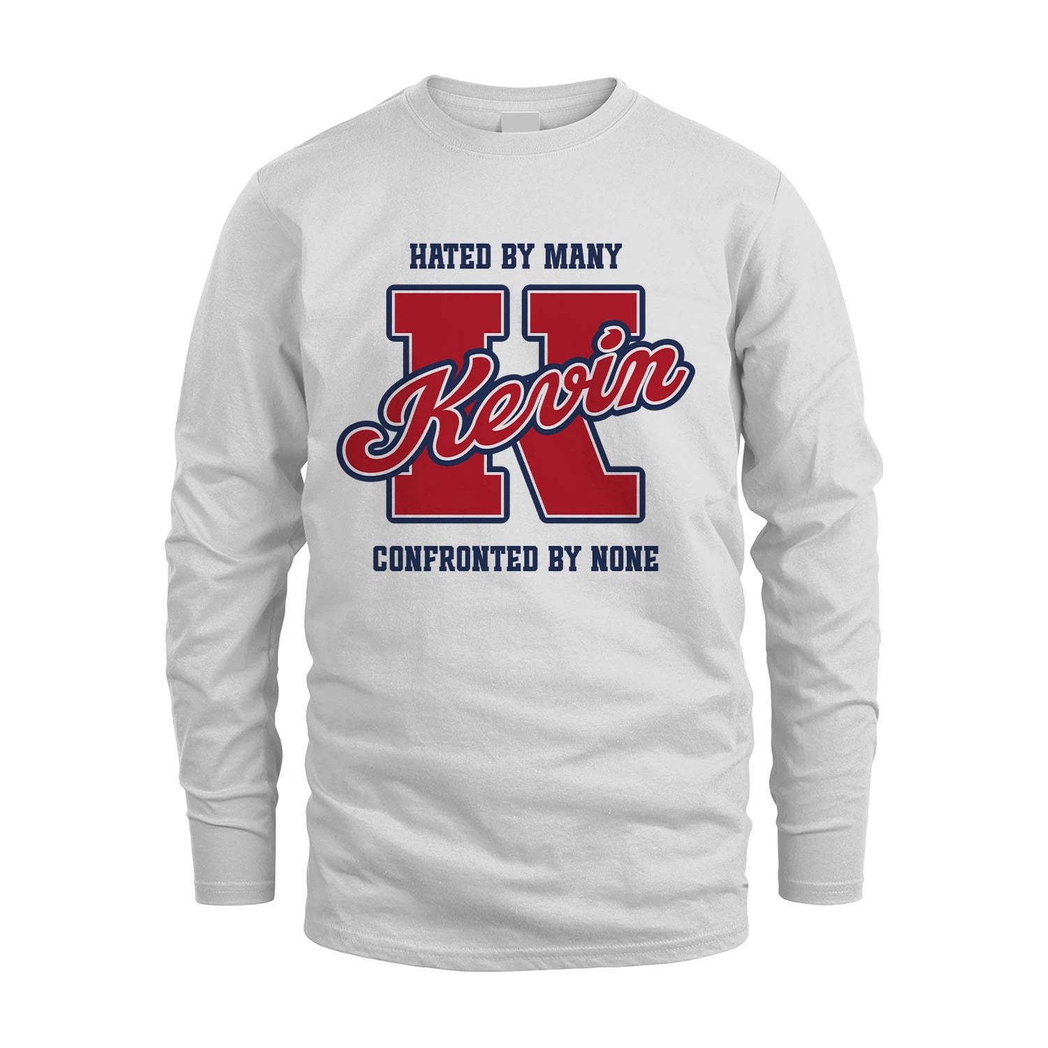 Hated By Many Confronted By None Personalized Name Shirt KEVIN M1-8