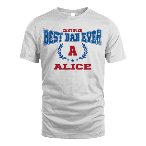 Certified Best Dad Ever Shirt ALICE M1-11