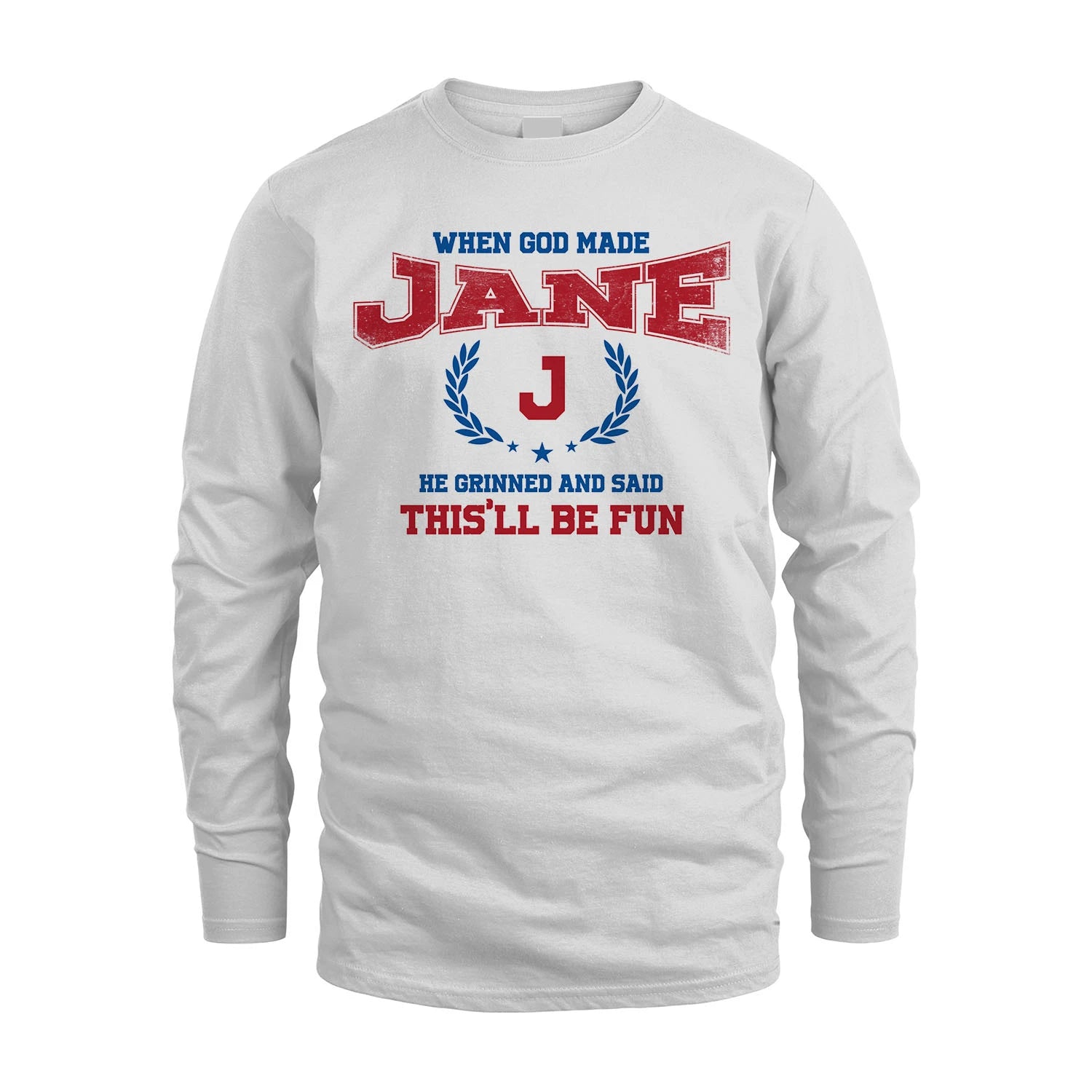 When God Made He Grinned And Said This'll Be Fun Shirt JANE M1-12