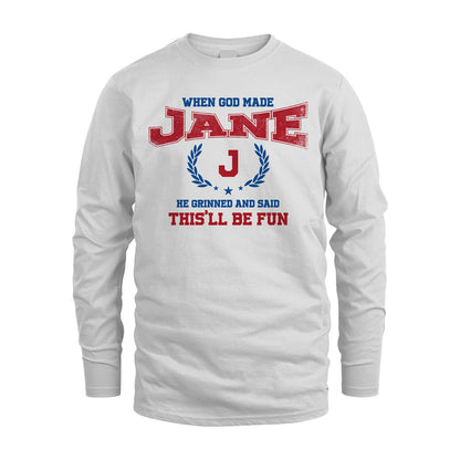When God Made He Grinned And Said This'll Be Fun Shirt JANE M1-12