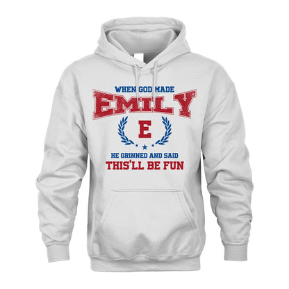 When God Made He Grinned And Said This'll Be Fun Shirt EMILY M1-12