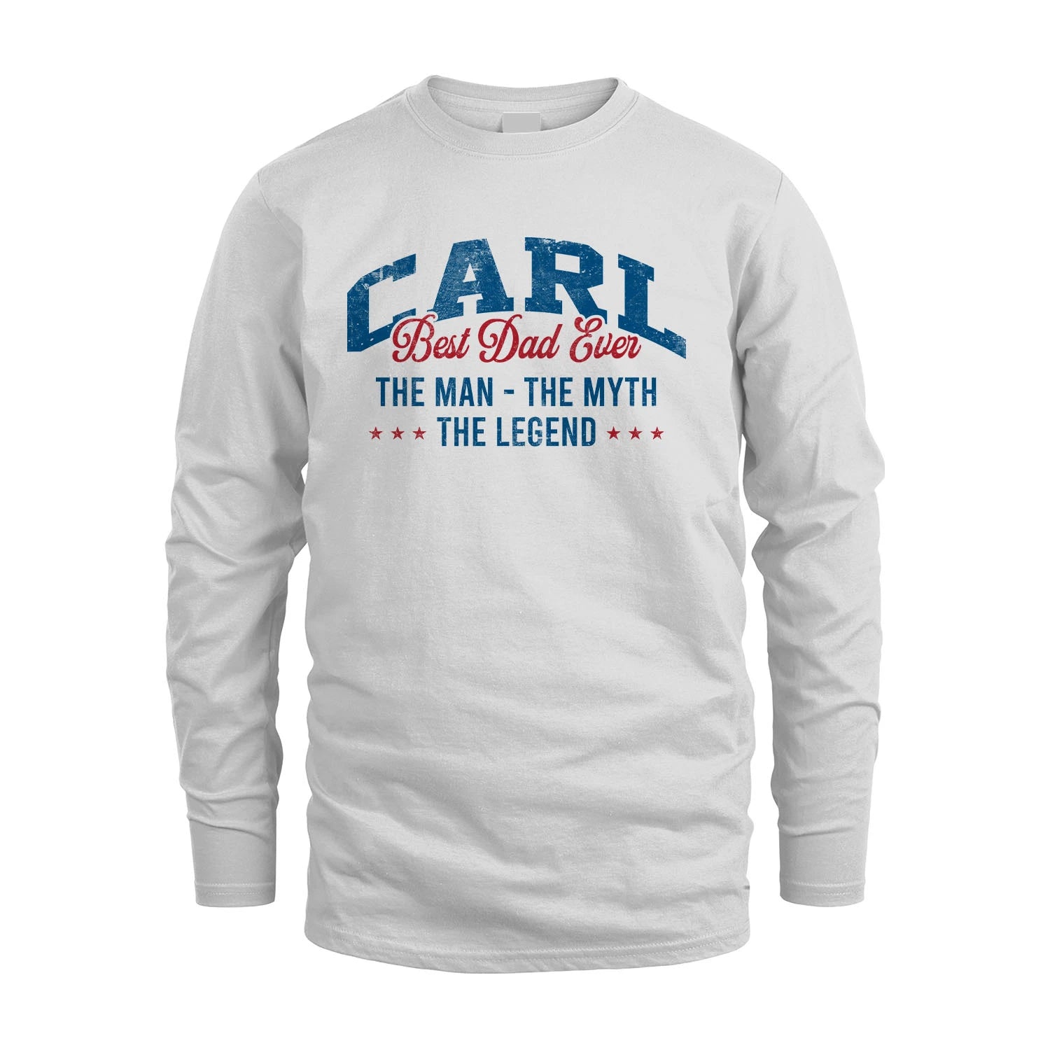 Best Dad Ever The Man The Myth The Legend CARL M1-7