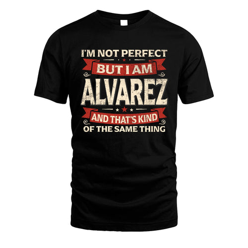 ALVAREZ 13K1-566 I'm Not Perfect But I Am...