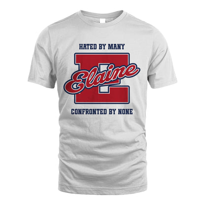 Hated By Many Confronted By None Personalized Name Shirt ELAINE M1-8