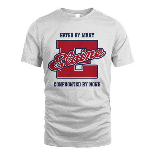 Hated By Many Confronted By None Personalized Name Shirt ELAINE M1-8