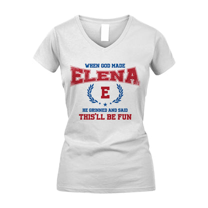 When God Made He Grinned And Said This'll Be Fun Shirt ELENA M1-12