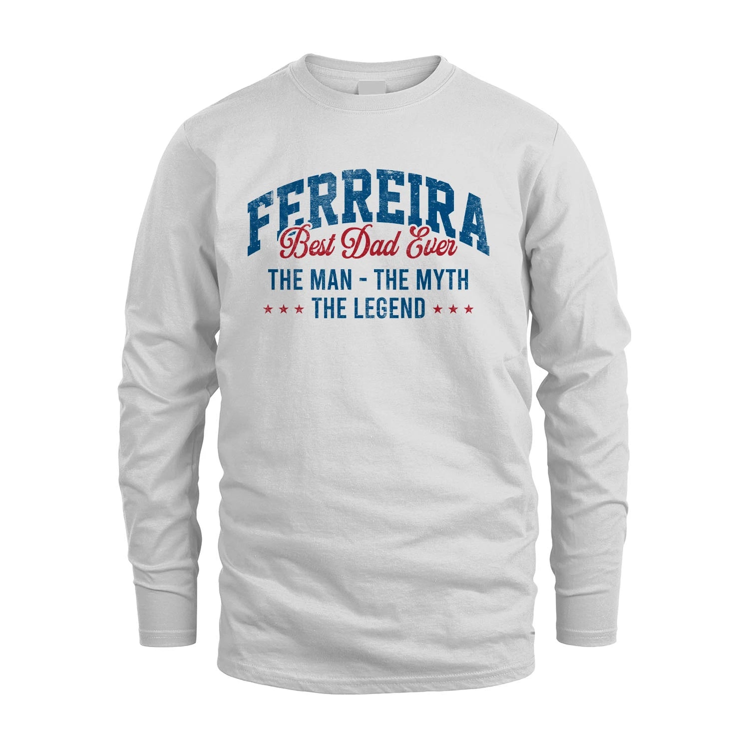 Best Dad Ever The Man The Myth The Legend FERREIRA M1-7