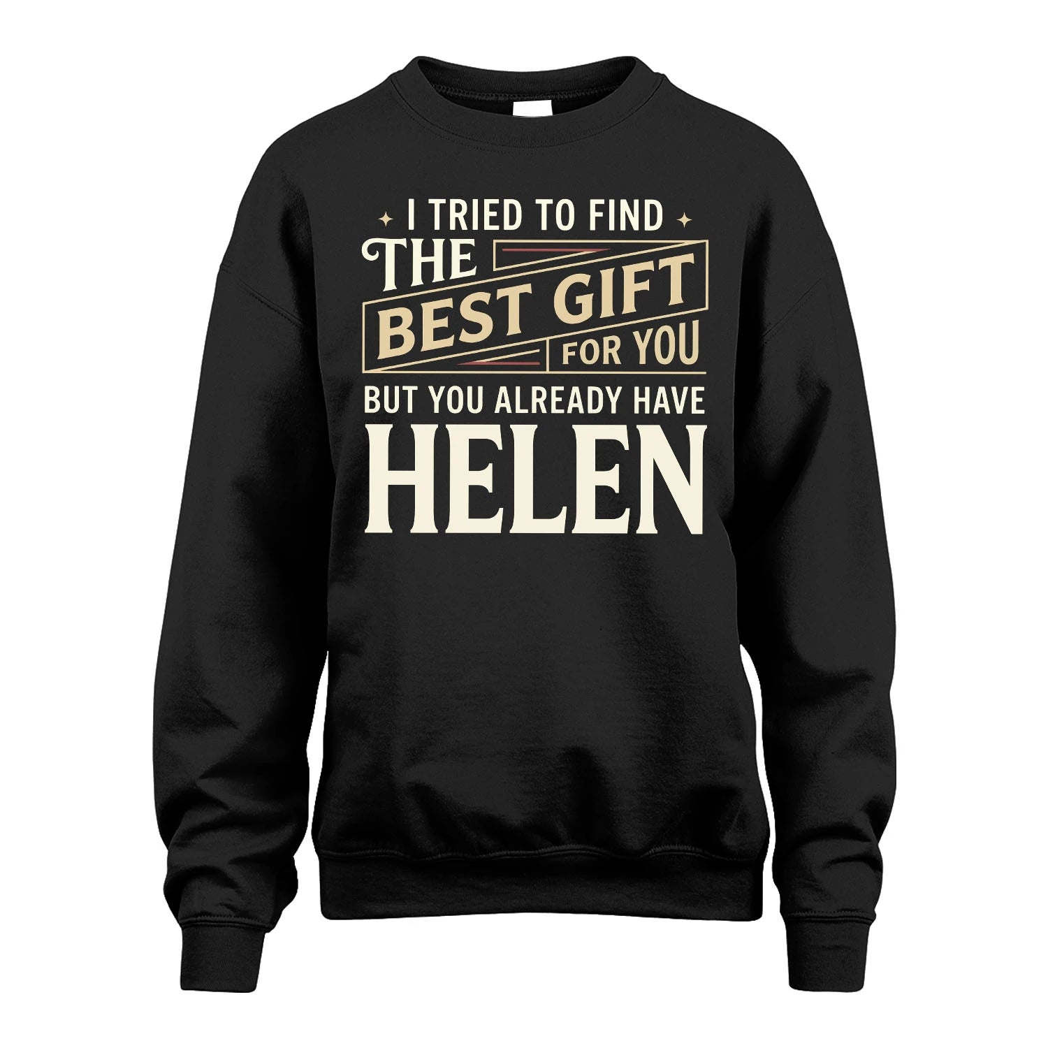I Tried To Find The Best Gift For You Shirt HELEN M1-3