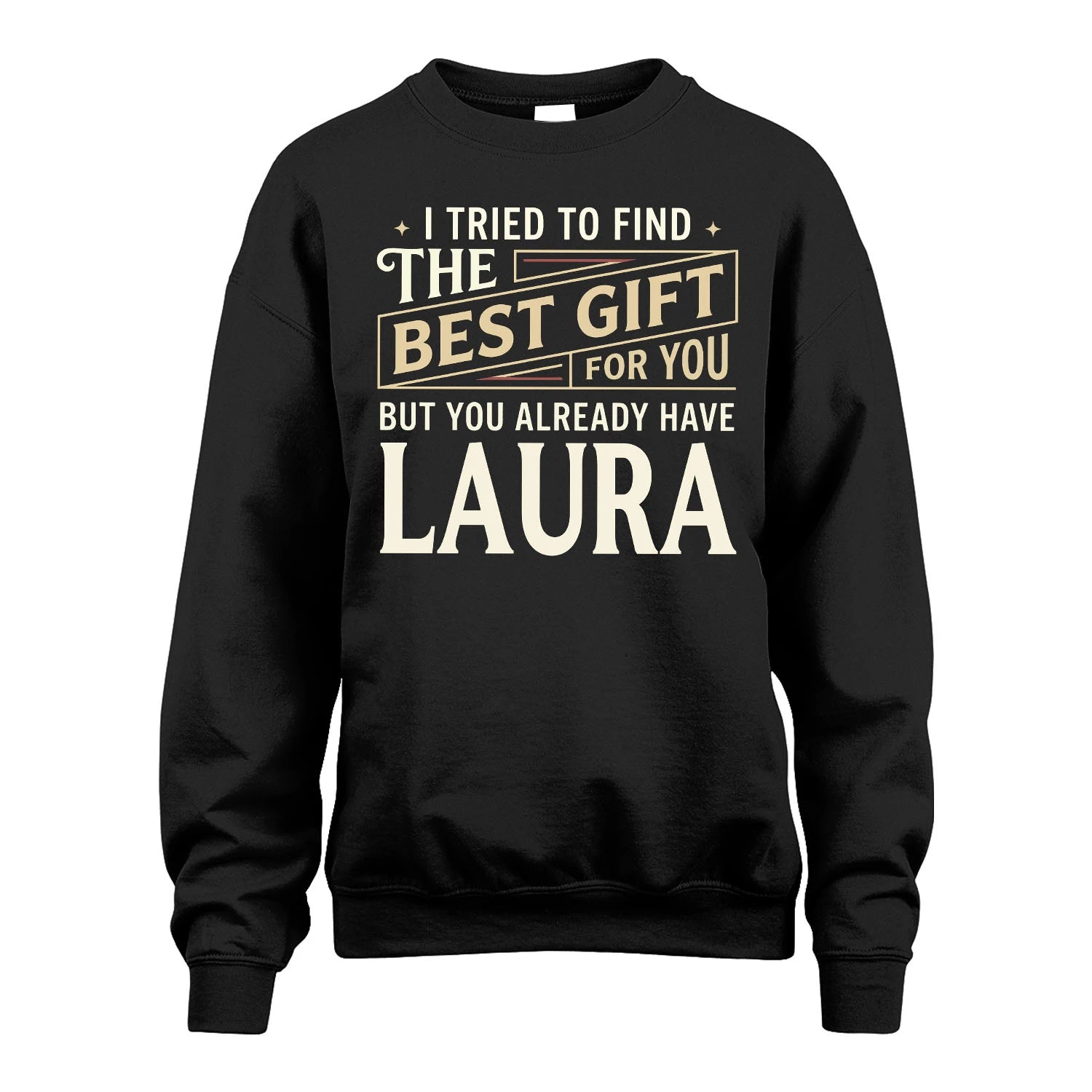 I Tried To Find The Best Gift For You Shirt LAURA M1-3