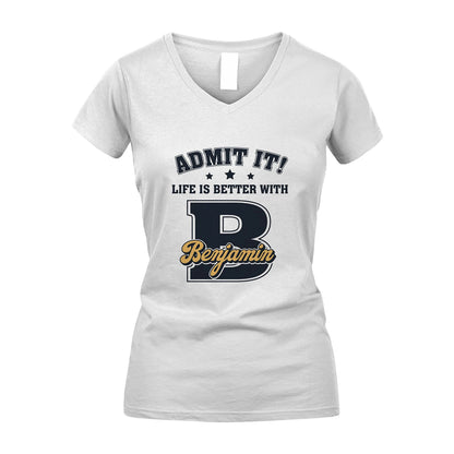 Life Is Better With Your Name Shirt BENJAMIN M1-17