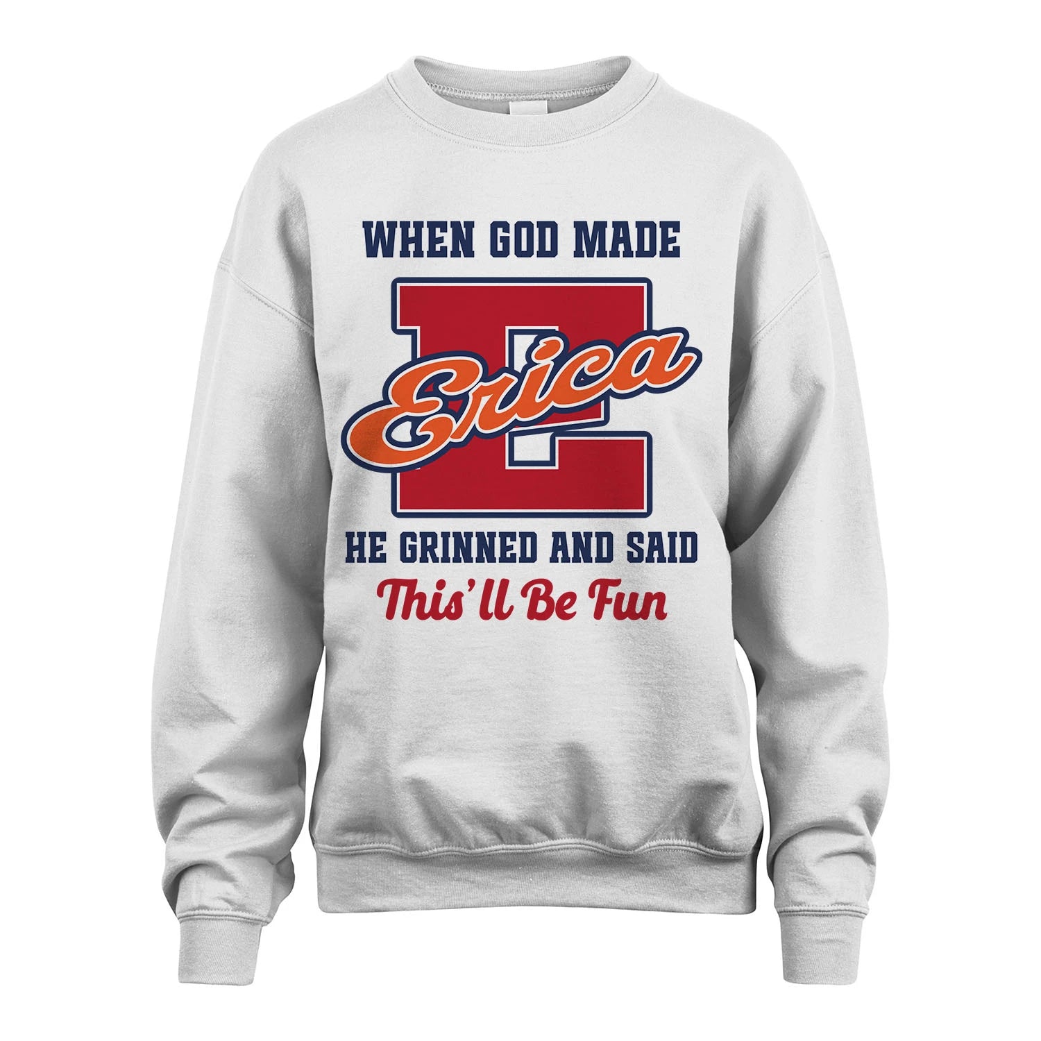 God Made Your Name Custom Shirt ERICA M1-16