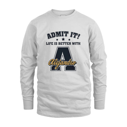 Life Is Better With Your Name Shirt ALEJANDRO M1-17