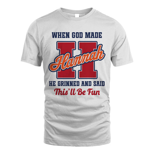 God Made Your Name Custom Shirt HANNAH M1-16