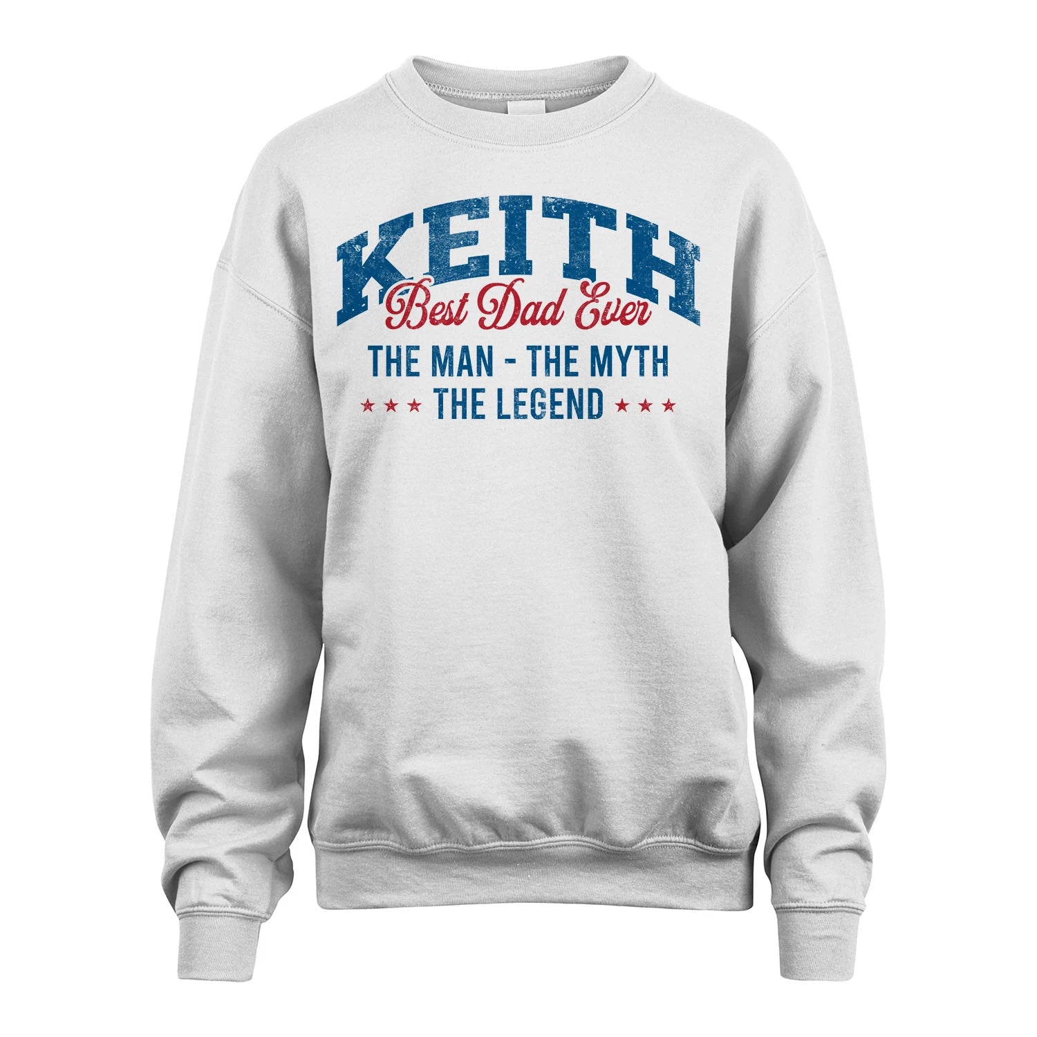 Best Dad Ever The Man The Myth The Legend KEITH M1-7