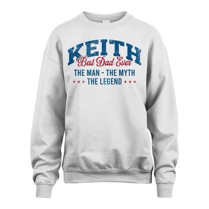 Best Dad Ever The Man The Myth The Legend KEITH M1-7