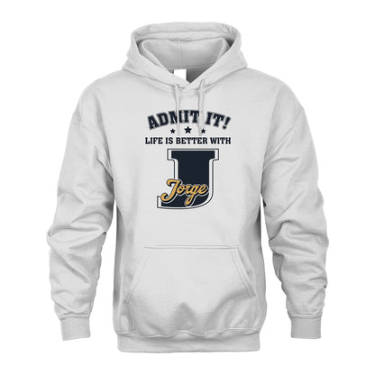 Life Is Better With Your Name Shirt JORGE M1-17