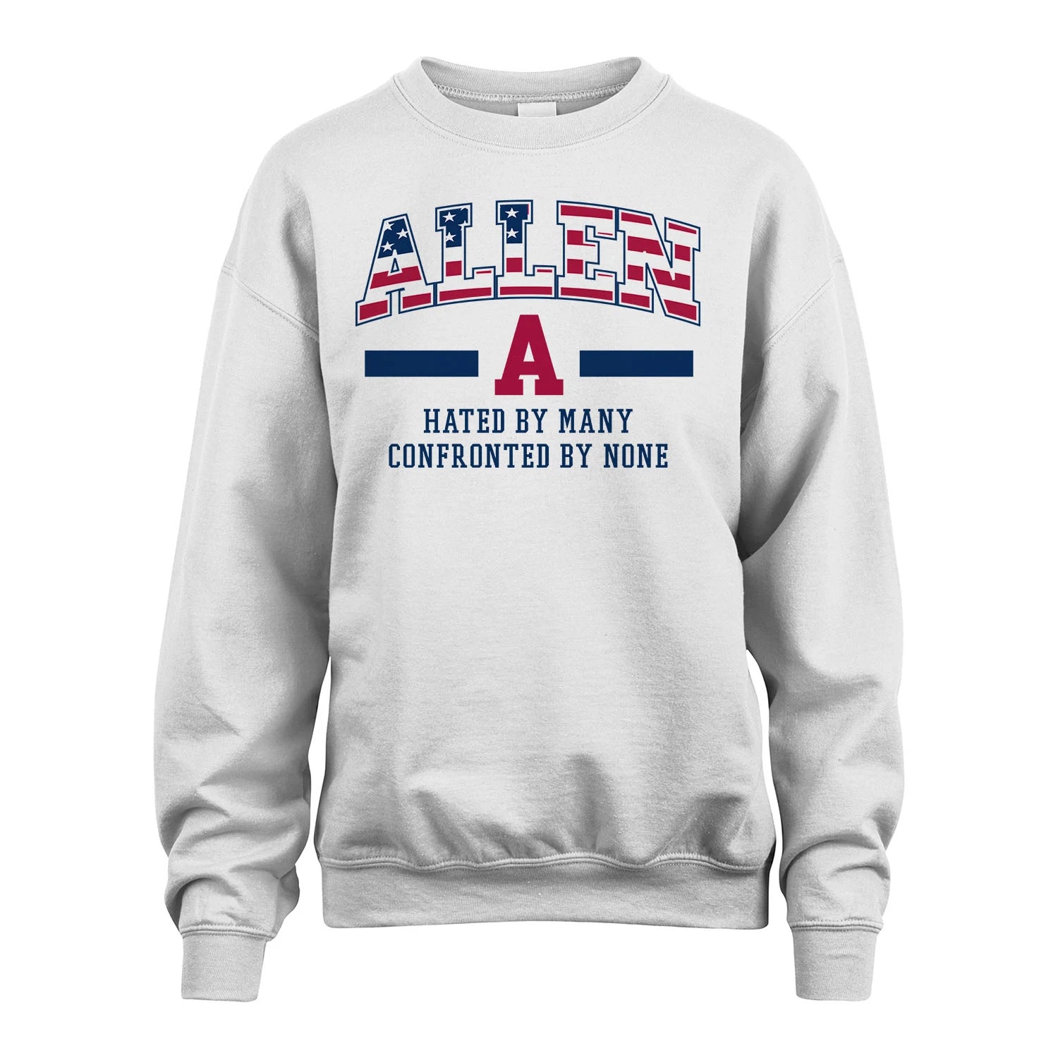 Hated By Many Confronted By None America Shirt ALLEN M1-10