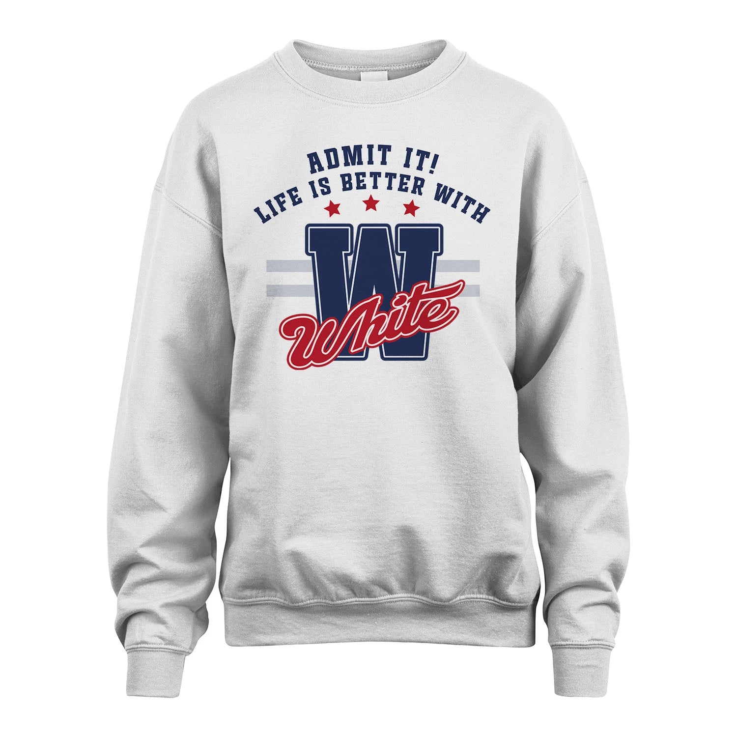 Admit It Life Is Better With Your Name Custom Shirt WHITE M1-20
