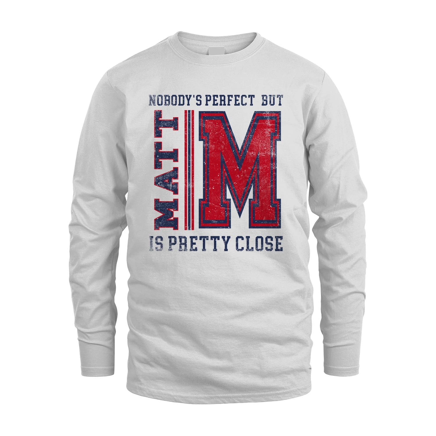 Nobody's Perfect, But Your Name Is Pretty Close MATT M1-21