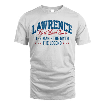 Best Dad Ever The Man The Myth The Legend LAWRENCE M1-7