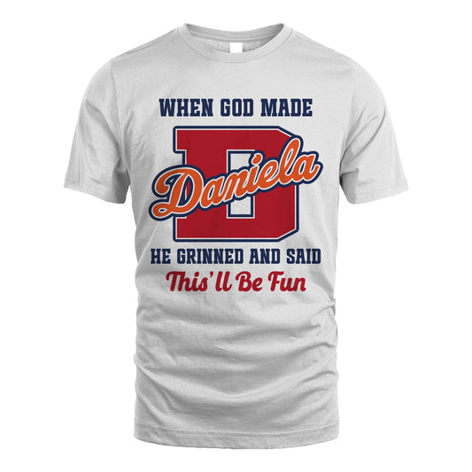 God Made Your Name Custom Shirt DANIELA M1-16