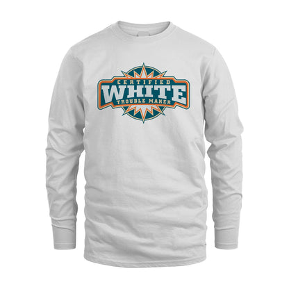 Certified Your Name Trouble Maker Shirt WHITE M1-36