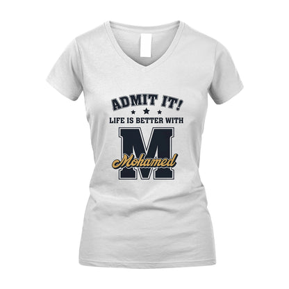 Life Is Better With Your Name Shirt MOHAMED M1-17