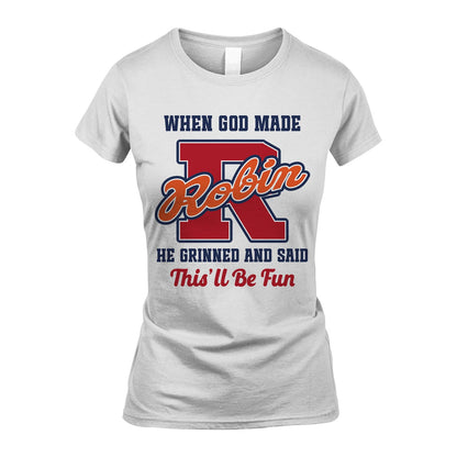 God Made Your Name Custom Shirt ROBIN M1-16