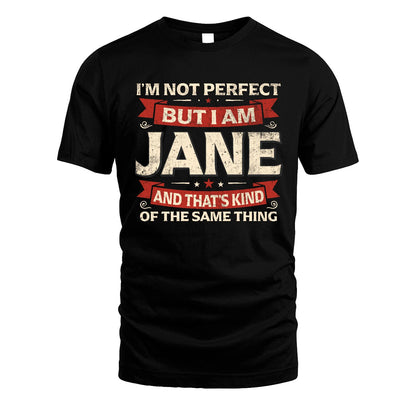 JANE 13K1-566 I'm Not Perfect But I Am...