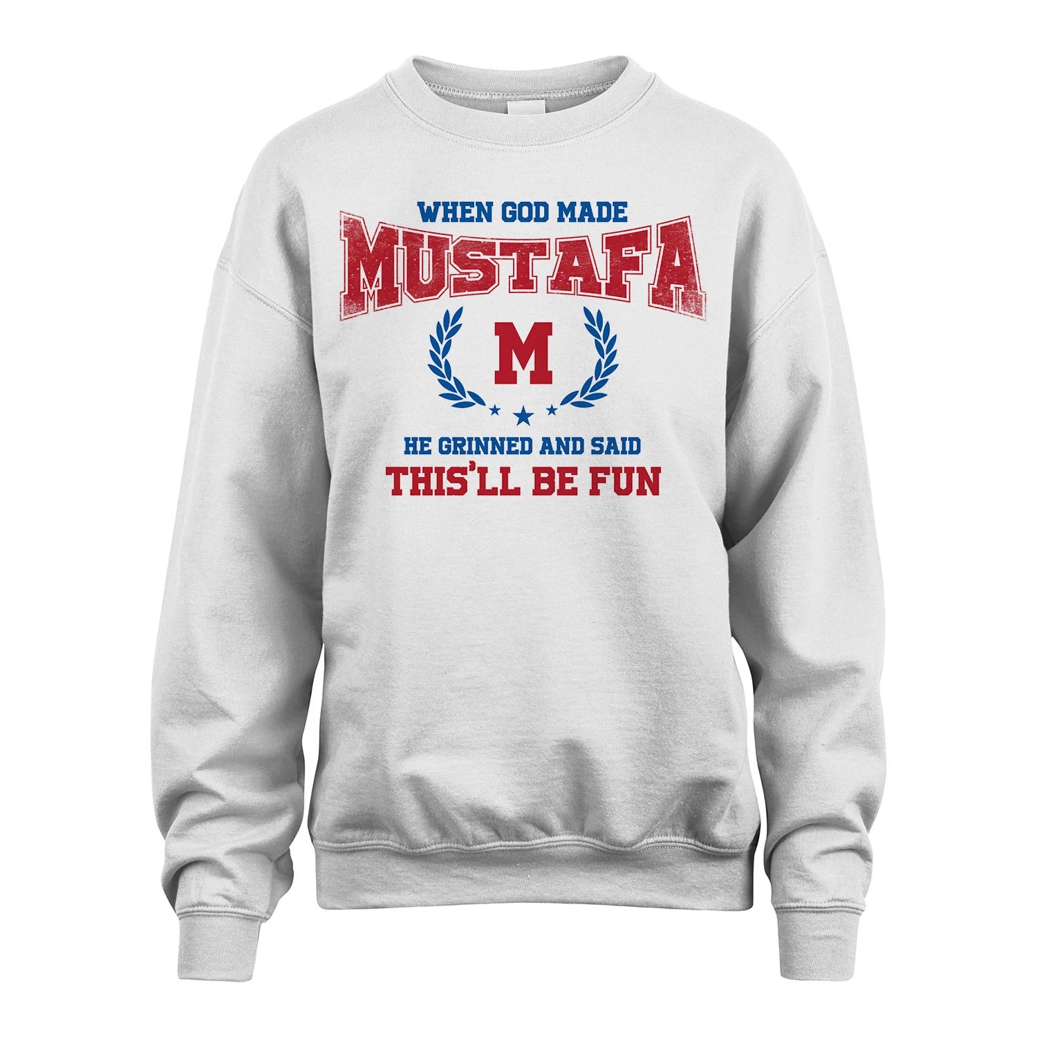 When God Made He Grinned And Said This'll Be Fun Shirt MUSTAFA M1-12