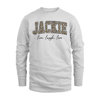 Live Laugh Love Custom Name With Leopard Pattern Shirt JACKIE M1-13